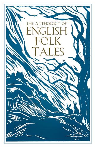 The Anthology of English Folk Tales: (Folk Tales)