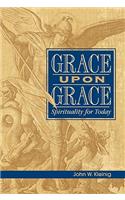 Grace Upon Grace: Spirituality for Today