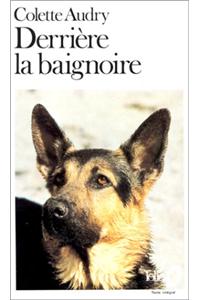 Derriere La Baignoire: (French)