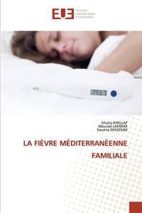 La Fièvre Méditerranéenne Familiale