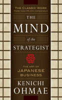 Mind of the Strategist: The Art of Japanese Business