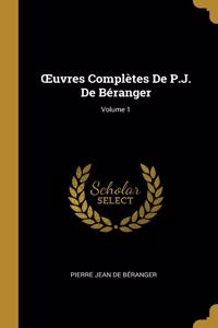 OEuvres Complètes De P.J. De Béranger; Volume 1