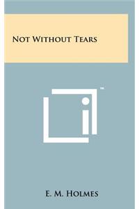 Not Without Tears