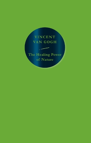 Healing Power of Nature: Vincent Van Gogh