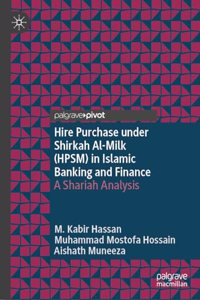Hire Purchase Under Shirkah al-Milk (HPSM) in Islamic Banking and Finance