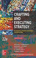 Crafting and Executing Strategy: The Quest for Competitive Advantage: Concepts & Cases |22nd Edition