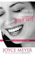 How to Succeed at Being Yourself