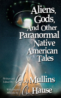 Aliens, Gods, and other Paranormal Native American Tales