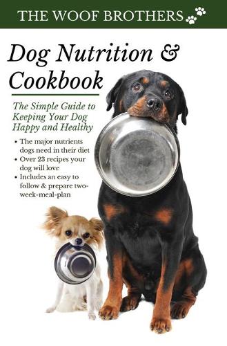 Dog Nutrition and Cookbook