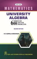 University Algebra Through 600 Solved Problems
