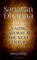 Sanatan Dharma: Vaidik Gateway to the Next Century