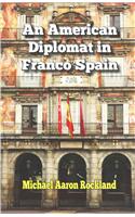 American Diplomat in Franco Spain