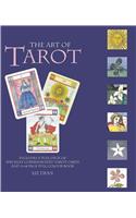 The Art of Tarot: Your Complete Guide to the Tarot Cards and Their Meanings