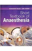 SHORT TEXTBOOK OF ANAESTHESIA