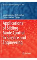 Applications of Sliding Mode Control in Science and Engineering