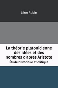 La theorie platonicienne des idees et des nombres d'apres Aristote