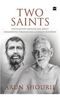 Two Saints: Speculations Around and about Ramakrishna Paramahamsa and Ramana Maharishi