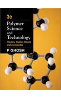 Polymer Science And Technology : Plastics, Rubbers, Blends And Composites