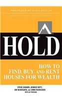 Hold: How to Find, Buy, and Rent Houses for Wealth