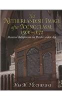 The Netherlandish Image after Iconoclasm, 1566–1672
