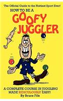 How to Be a Goofy Juggler
