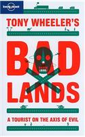 Tony Wheeler's Bad Lands