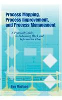 Process Mapping, Process Improvement and Process Management