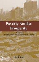Poverty Amidst Prosperity: Essays on the Trajectory of Development in Gujarat
