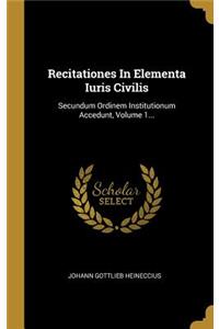 Recitationes in Elementa Iuris Civilis
