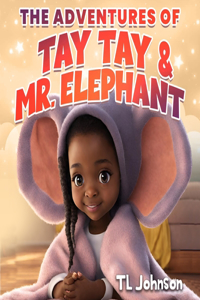 The Adventures of Tay Tay & Mr. Elephant