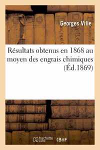 Résultats Obtenus En 1868 Au Moyen Des Engrais Chimiques