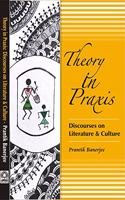 Theory in Praxis:: Discourses on Literature and Culture