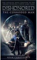 Dishonored: The Corroded Man