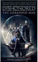 Dishonored - The Corroded Man