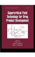 Supercritical Fluid Technology for Drug Product Development