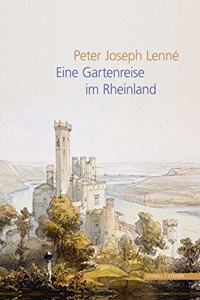 Peter Joseph Lenne: Eine Gartenreise Im Rheinland(German)