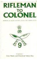 Rifleman to Colonel (Memoirs of Major Gajendra Malla 9th Gorkha Rifles)