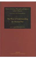 The Ways of Understanding the Human Past: History of Science, Philosophy and Culture in Indian Civilization