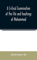 critical examination of the life and teachings of Mohammed