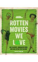 Rotten Movies We Love