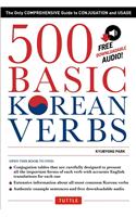 500 Basic Korean Verbs: The Only Comprehensive Guide to Conjugation and Usage (Downloadable Audio Files Included)