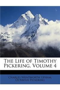The Life of Timothy Pickering, Volume 4