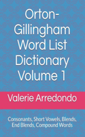 Orton-Gillingham Word List Dictionary Volume 1