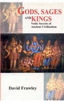 Gods, Sages and Kings: Vedic Secrets of Ancient Civilisation