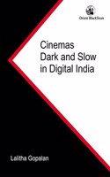 Cinemas Dark and Slow in Digital India