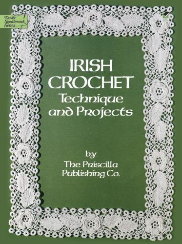 Irish Crochet: Technique and Projects(Dover Knitting, Crochet, Tatting, Lace)