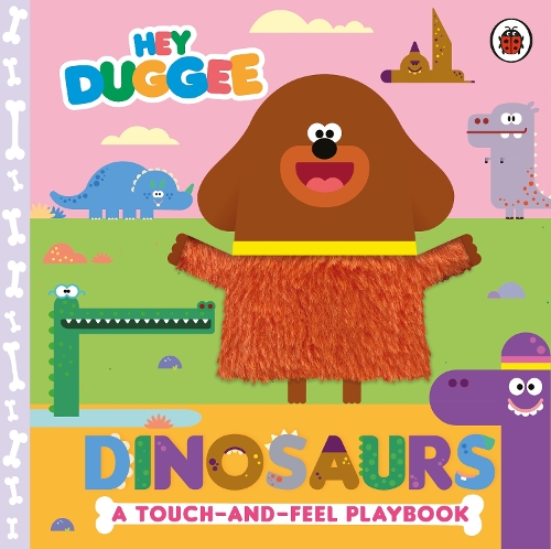 Hey Duggee: Dinosaurs: A Touch-and-Feel Playbook