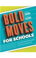 Bold Moves for Schools