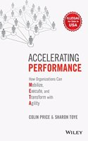 Accelerating Performance: How Organizations Can Mobilize, Execute and Transform with Agility