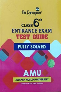 THE CONCEPTUM CLASS 6 AMU ENTRANCE EXAM GUIDE (MATH FULLY SOLVED)